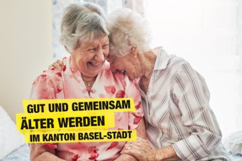 Schriftzug Vision "Gut und gemeinsam älter werden im Kanton Basel-Stadt" - im Hintergrund zwei lachende ältere Damen